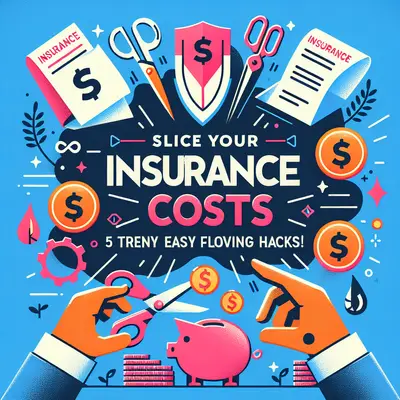 Slice Your Insurance Costs: 5 Trendy and Easy-to-Follow Savings Hacks!