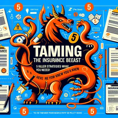 Taming the Insurance Beast: 5 Killer Strategies You Never Knew You Needed!